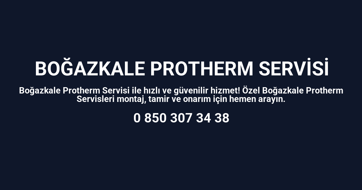Boğazkale Protherm Servisi
